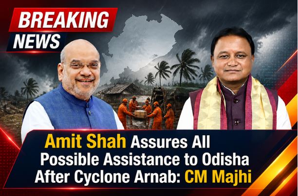 Amit Shah Assures All Possible Assistance to Odisha After Cyclone Arnab: CM Majhi